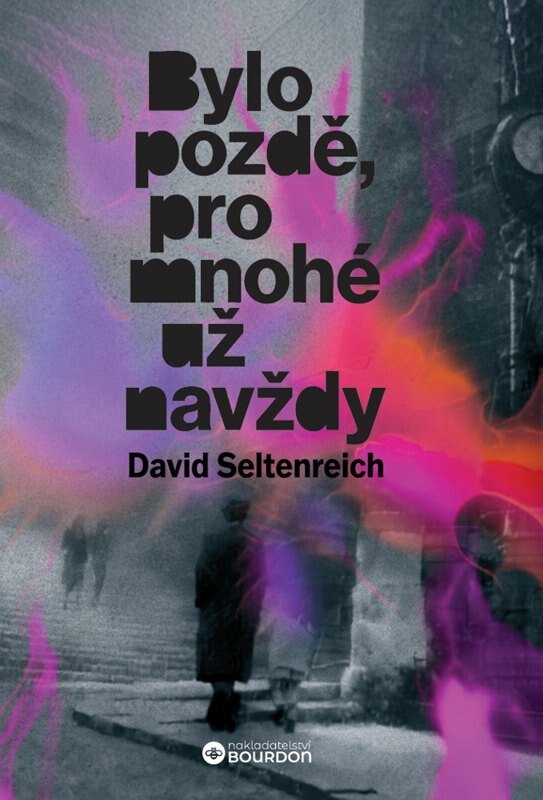 Obálka knihy Bylo pozdě, pro mnohé už navždy