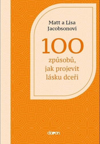 Obálka knihy 100 způsobů, jak projevit lásku dceři