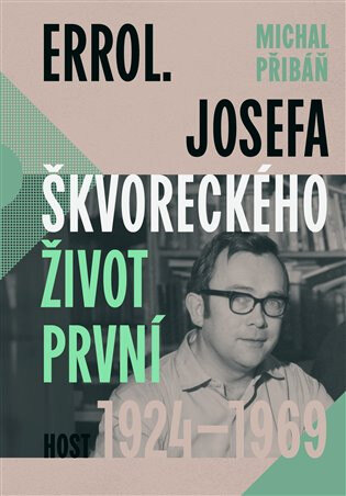 Obálka knihy Errol. Josefa Škvoreckého život první, 1924-1969