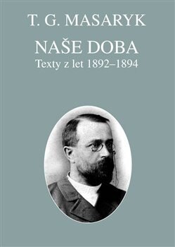 Obálka knihy Naše doba - texty z let 1892-1894