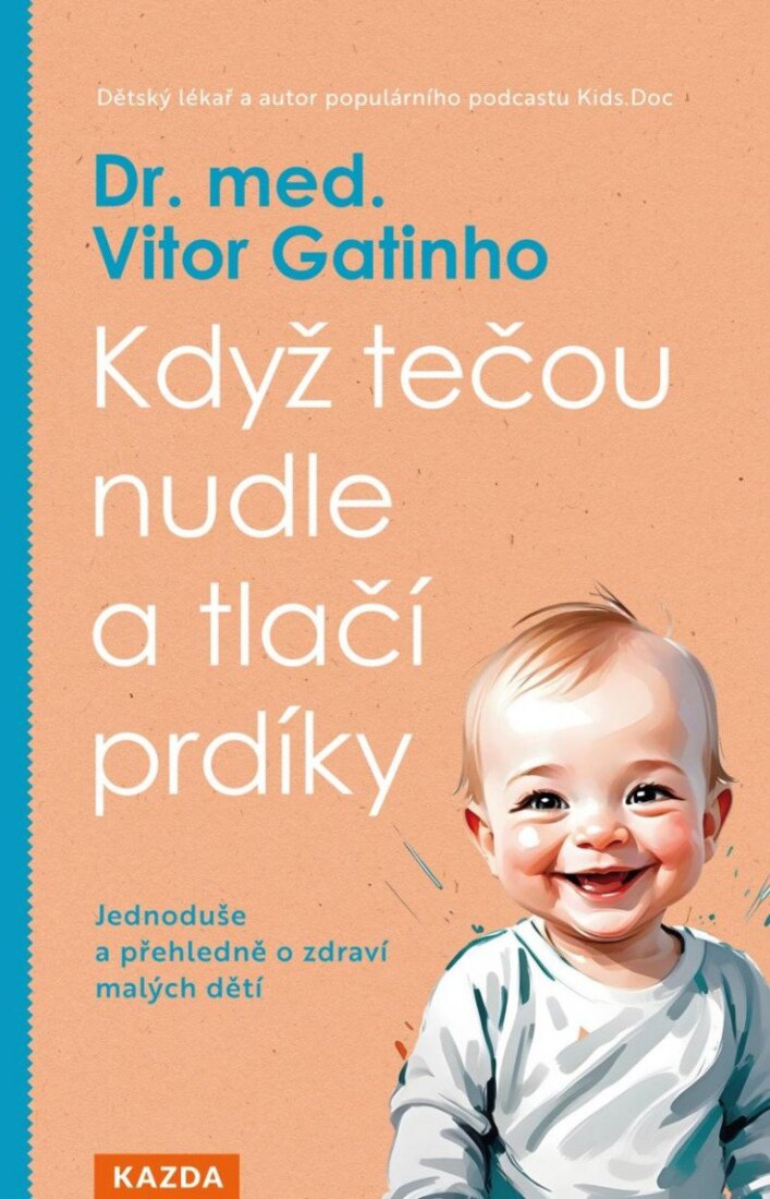 Obálka knihy Když tečou nudle a tlačí prdíky - Jednoduše a přehledně o zdraví malých dětí