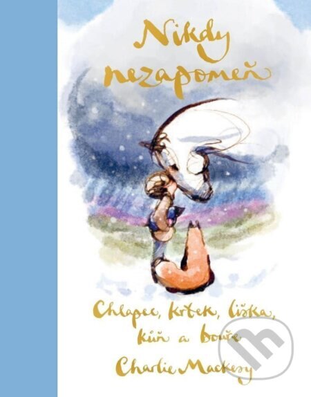 Obálka knihy Chlapec, krtek, liška, kůň a bouře: Nikdy nezapomeň