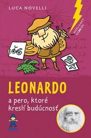 Obálka knihy Leonardo a pero, ktoré kreslí budúcnosť