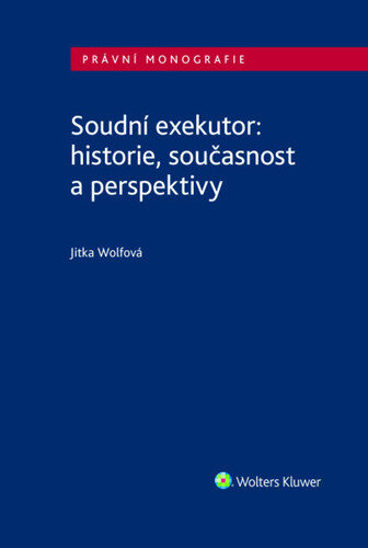 Obálka knihy Soudní exekutor: historie, současnost a perspektivy