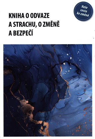Obálka knihy Kniha o odvaze a strachu, o změně a bezpečí