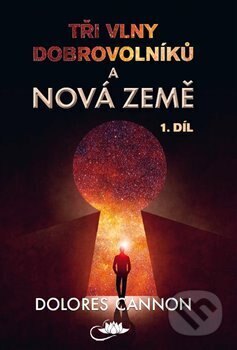Obálka knihy Tři vlny dobrovolníků a Nová Země 1. díl