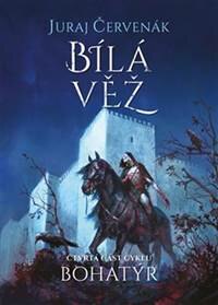 Obálka knihy Bohatýr IV Bílá věž