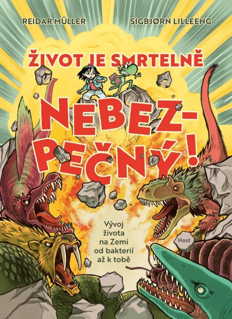 Obálka knihy Život je smrtelně nebezpečný! - Vývoj života na Zemi od bakterií až k tobě
