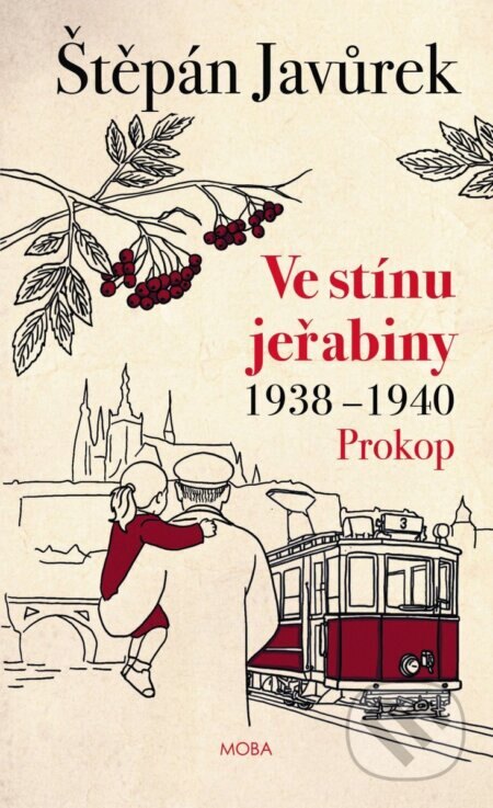 Obálka knihy Ve stínu jeřabiny -  Prokop (1938-1940)