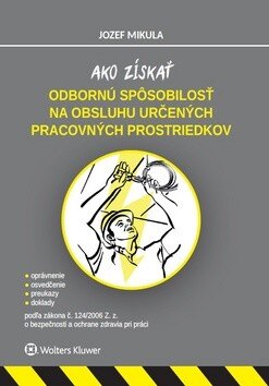 Obálka knihy Ako získať odbornú spôsobilosť na obsluhu určených pracovných prostriedkov