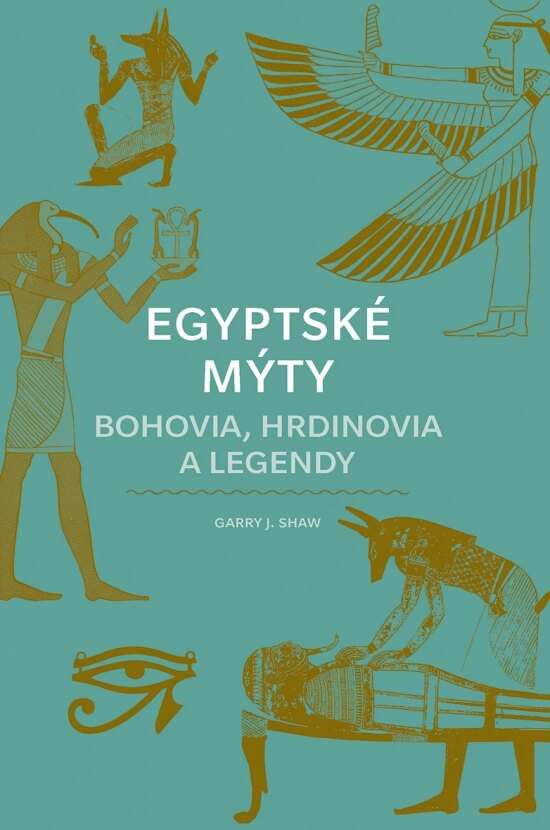 Obálka knihy Egyptské mýty: Bohovia, hrdinovia a legendy