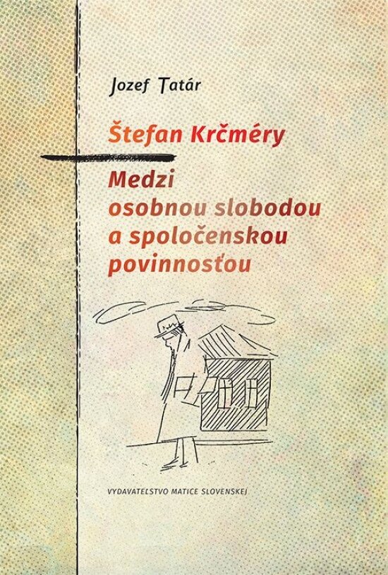 Obálka knihy Štefan Krčméry: Medzi osobnou slobodou a spoločenskou povinnosť