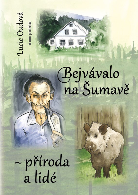 Obálka knihy Bejvávalo na Šumavě - příroda a lidé