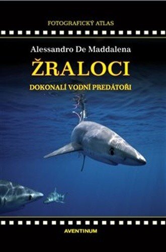 Obálka knihy Žraloci, dokonalí vodní predátoři