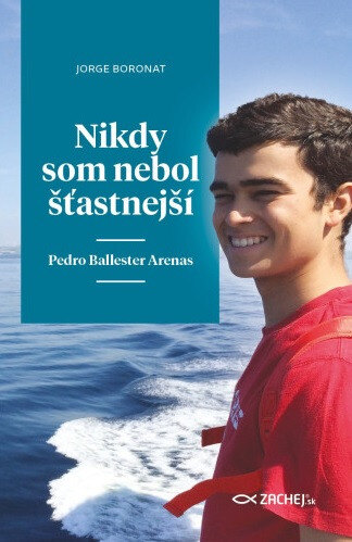 Obálka knihy Nikdy som nebol šťastnejší: Pedro Ballester Arenas