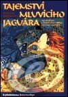 Obálka knihy Tajemství mluvícího jaguára