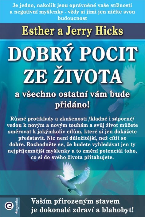 Obálka knihy Dobrý pocit ze života a všechno ostatní vám bude přidáno!