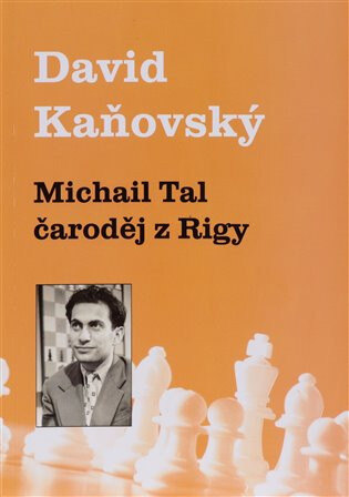 Obálka knihy Michail Tal - čaroděj z Rigy