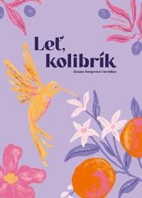 Obálka knihy Leť, kolibrík