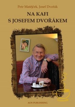 Obálka knihy Na kafi s Josefem Dvořákem