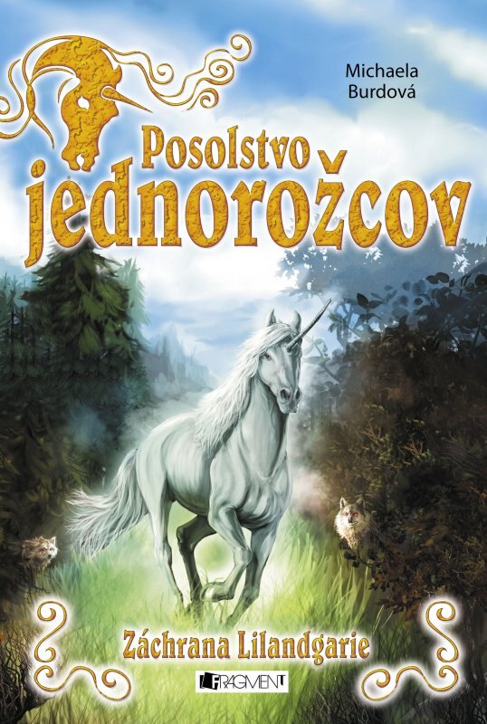 Obálka knihy Posolstvo jednorožcov 3 – Záchrana Lilandgarie