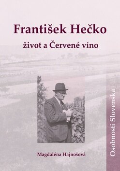Obálka knihy František Hečko Život a Červené víno