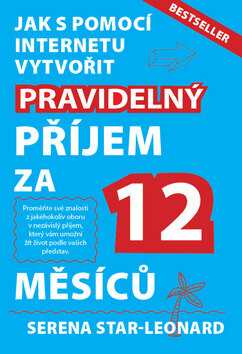 Obálka knihy Jak s pomocí internetu vytvořit pravidelný příjem za 12 měsíců