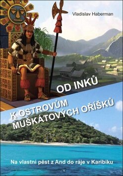 Obálka knihy Od Inků k ostrovům muškátových oříšků