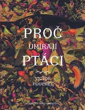 Obálka knihy Proč umírají ptáci