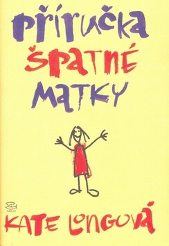 Obálka knihy Příručka špatné matky