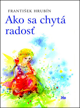 Obálka knihy Ako sa chytá radosť
