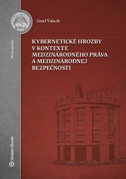 Obálka knihy Kybernetické hrozby v kontexte medzinárodného práva a medzinárodnej bezpečnosti