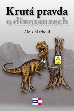 Obálka knihy Krutá pravda o dinosaurech