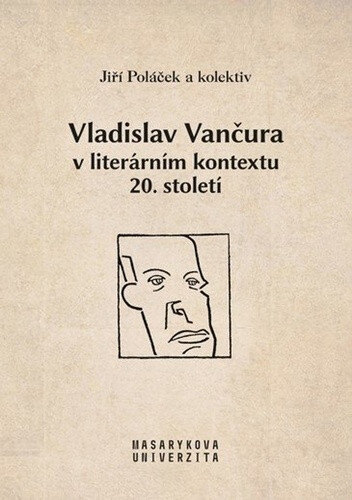 Obálka knihy Vladislav Vančura v literárním kontextu 20. století