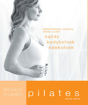 Obálka knihy Rýchlo a ľahko - Pilates