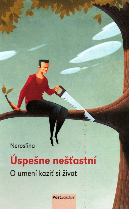 Obálka knihy Úspešne nešťastní: O umení kaziť si život