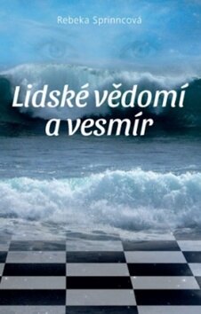 Obálka knihy Lidské vědomí a vesmír
