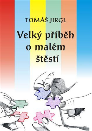 Obálka knihy Velký příběh o malém štěstí