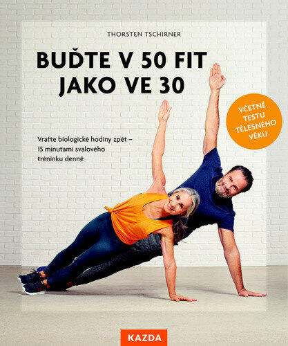 Obálka knihy Buďte v 50 fit jako ve 30