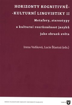 Obálka knihy Horizonty kognitivně - kulturní lingvistiky II.
