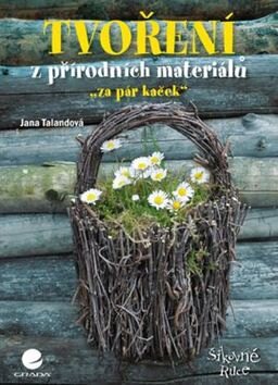 Obálka knihy Tvoření z přírodních materiálů