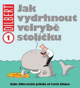 Obálka knihy Dilbert: Jak vydrhnout velrybě stoličku