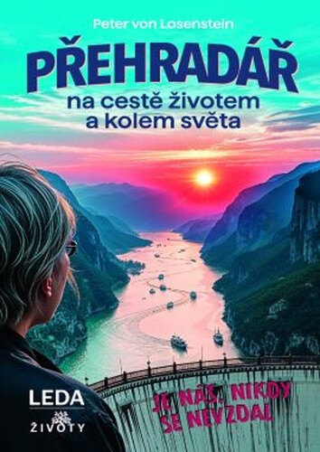 Obálka knihy Přehradář na cestě životem a kolem světa
