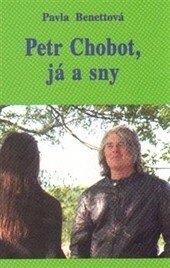 Obálka knihy Petr Chobot, já a sny