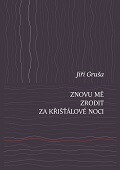 Obálka knihy Znovu mě zrodit za křišťálové noci
