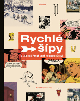 Obálka knihy Rychlé šípy a jejich úžasná nová dobrodružství