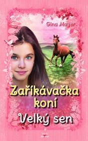 Obálka knihy Zaříkávačka koní Velký sen