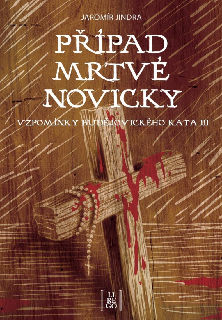 Obálka knihy Případ mrtvé novicky - Vzpomínky budějovického kata III