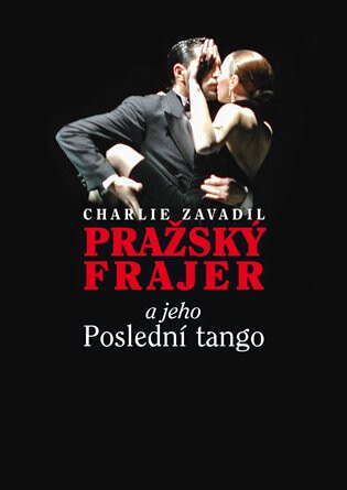 Obálka knihy Pražský frajer a jeho Poslední tango