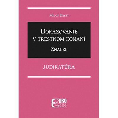 Obálka knihy Dokazovanie v trestnom konaní - Znalec - Judikatúra